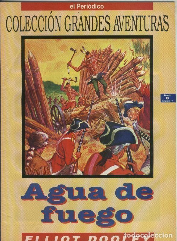 C&oacute;mics: El Periodico: Grandes Aventuras volumen 4 numero 08: Agua de fuego - Elliot Dooley
