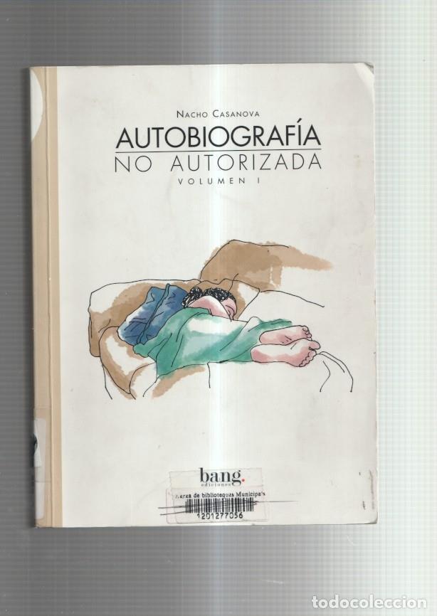 C&oacute;mics: Autobiografia no autorizada volumen I (procede fondo bibliotecario) - Nacho Casanova