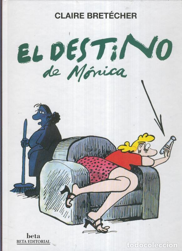 C&oacute;mics: Album: El destino de El destino de Monica - Claire Bretecher