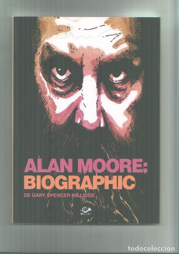 Comics: 001 Ediciones: Alan Moore: Biographic - Gary Spencer Millidge