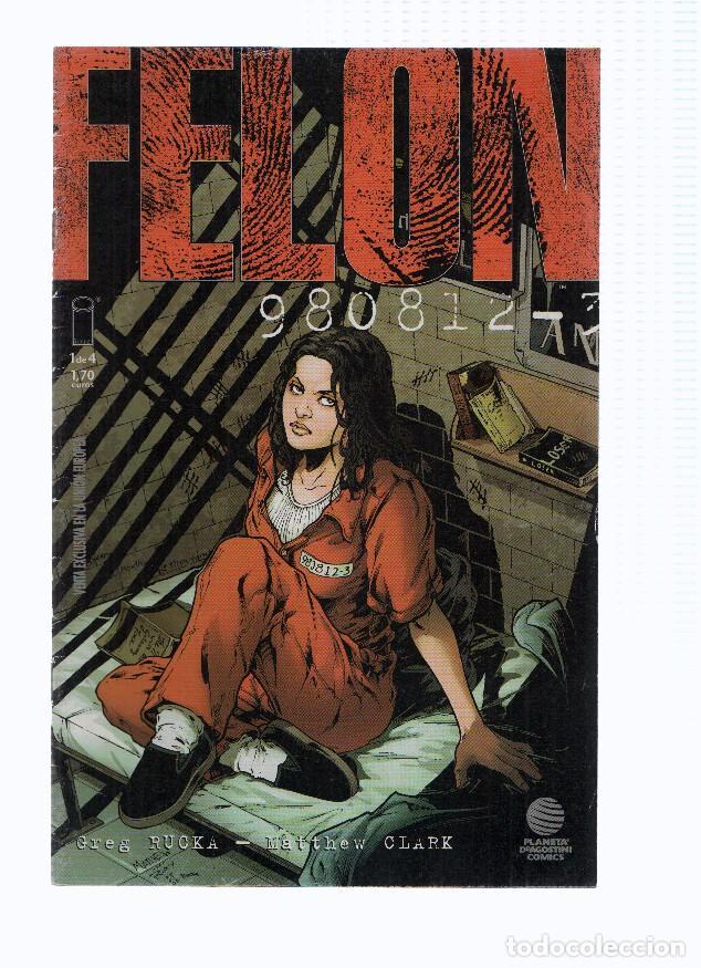 Comics: FELON, Volumen 01, Numero 01: Condena Cumplida (Planeta 2003) - Greg Rucka