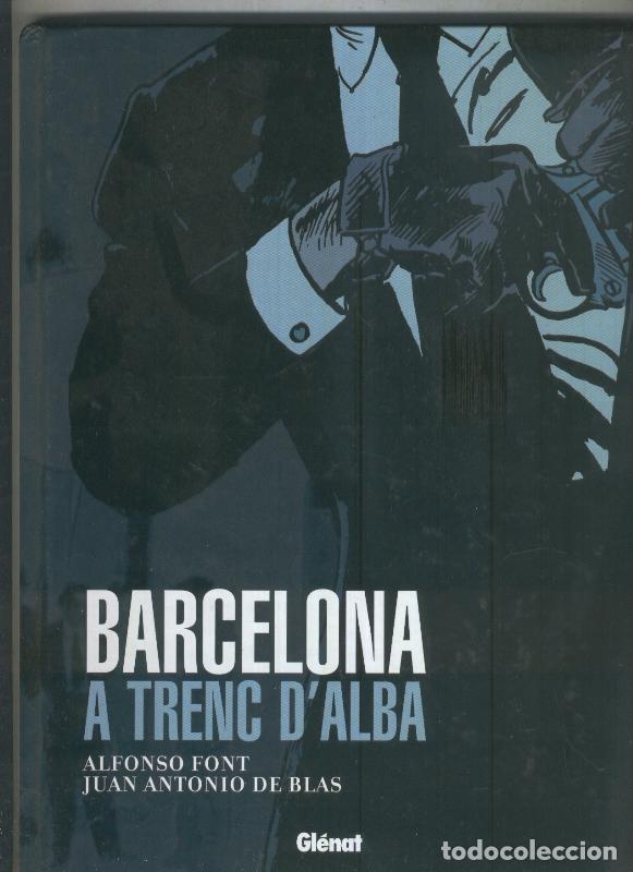 Comics : Glenat: Barcelona a trenc d,Alba (edicio en catala) - Alfonto Font y Juan Antonio de Blas