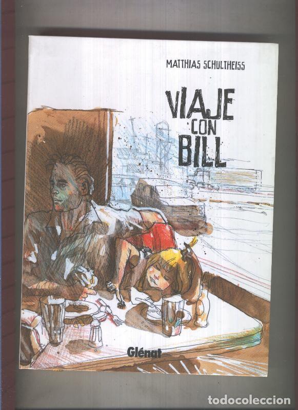 C&oacute;mics: Glenat: Viaje con Bill - Matthias Schultheiss