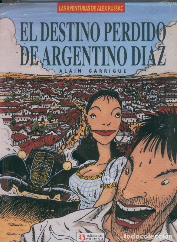 C&oacute;mics: Ediciones Zinco: Alex Russac: el destino perdido de Argentino Diaz - Alain Garrigue