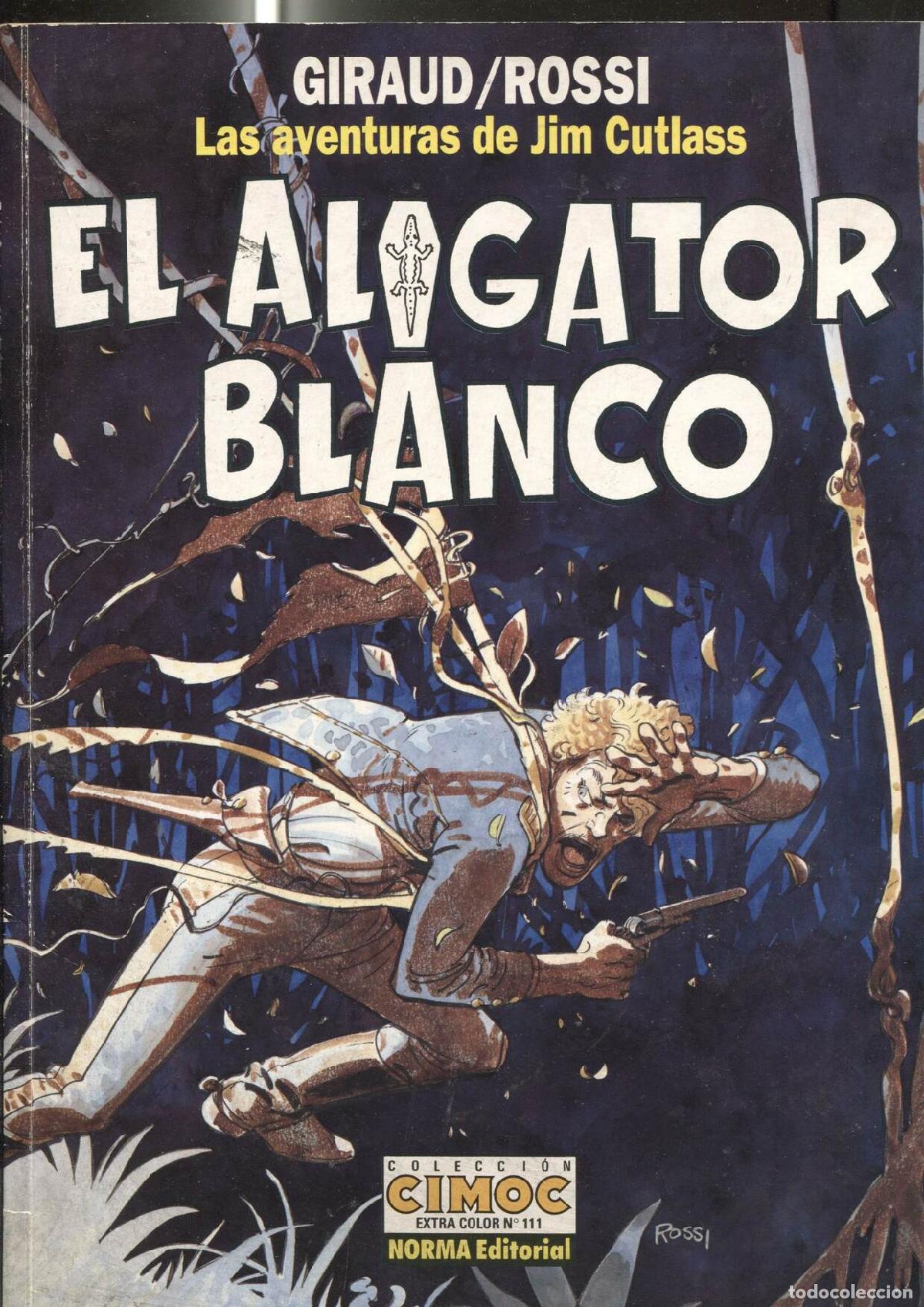 C&oacute;mics: Norma: Cimoc Extra Color numero 111: Jim Cutlass: el aligator blanco - Charlier-Giraud-Rossi