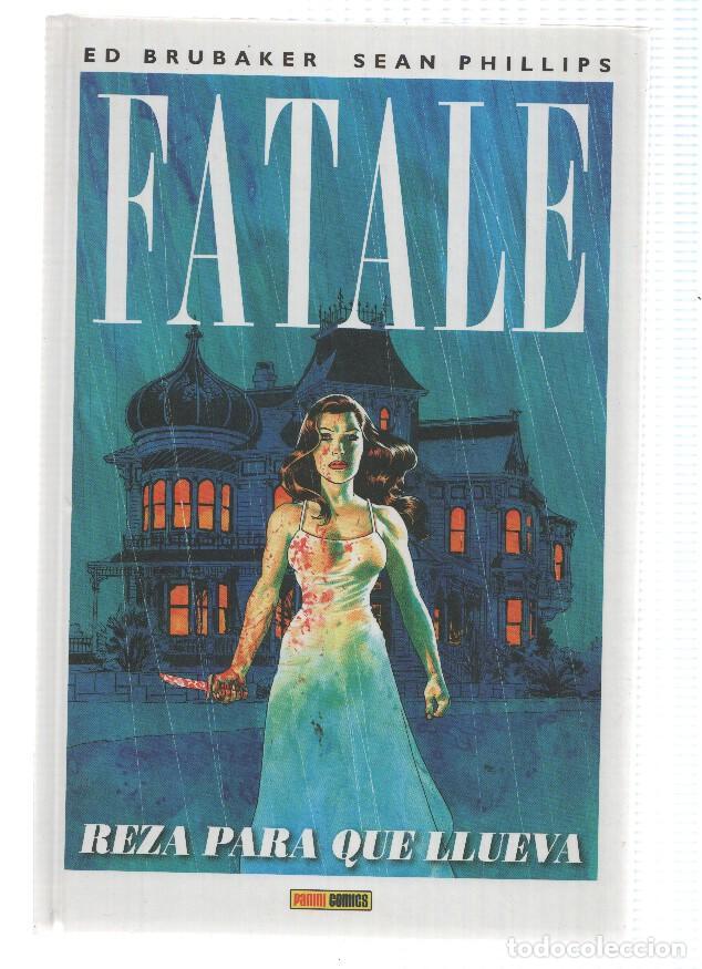Comics: FATALE, Tomo 04: REZA PARA QUE LLUEVA - Ed Brubaker (Panini 2013) - Ed Brubaker