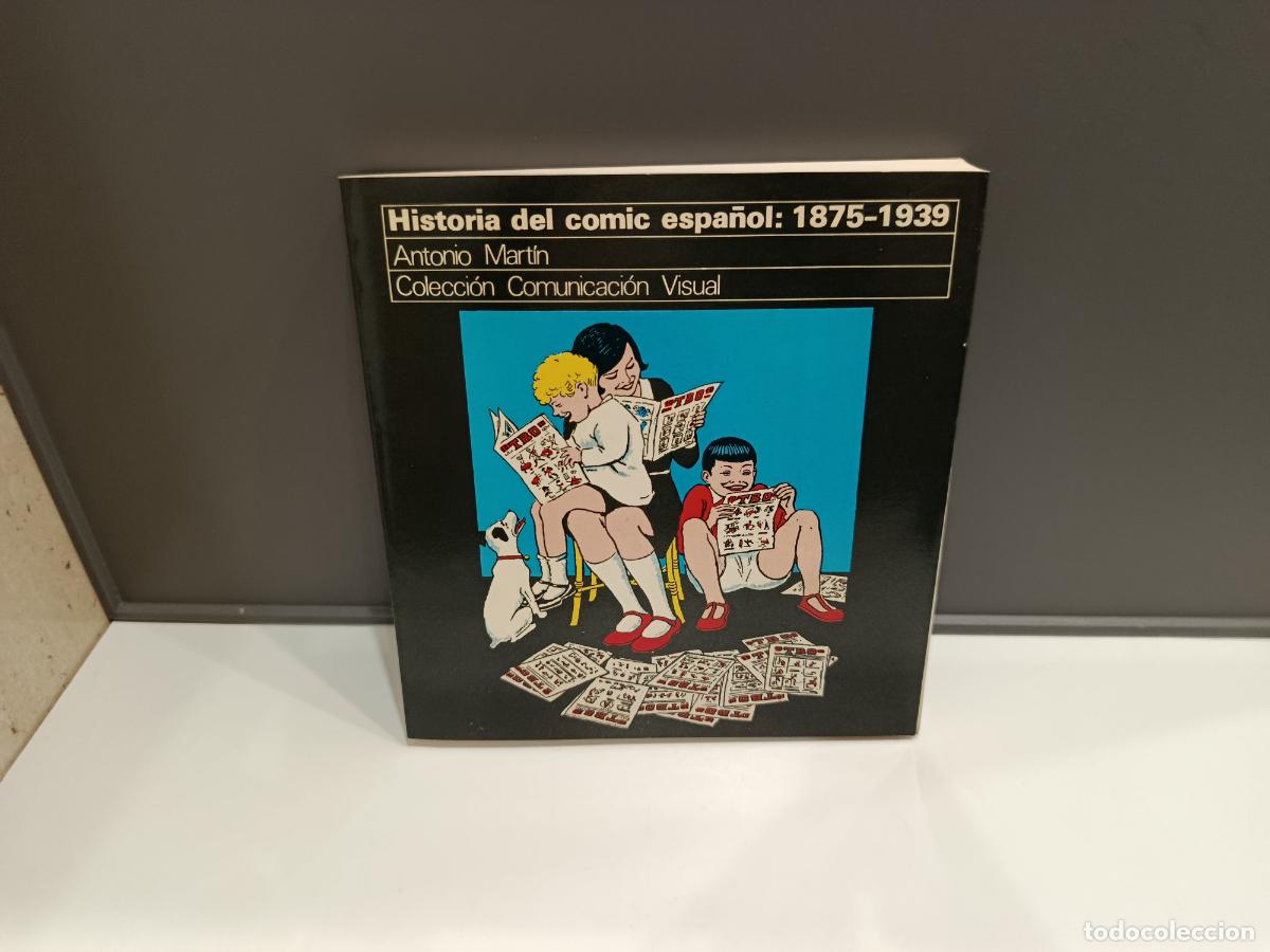 C&oacute;mics: HISTORIA DEL COMIC ESPA&Ntilde;OL: 1875-1939 - ANTONIO MART&Iacute;N - Ed. GUSTAVO GILI 1978 - NUEVO