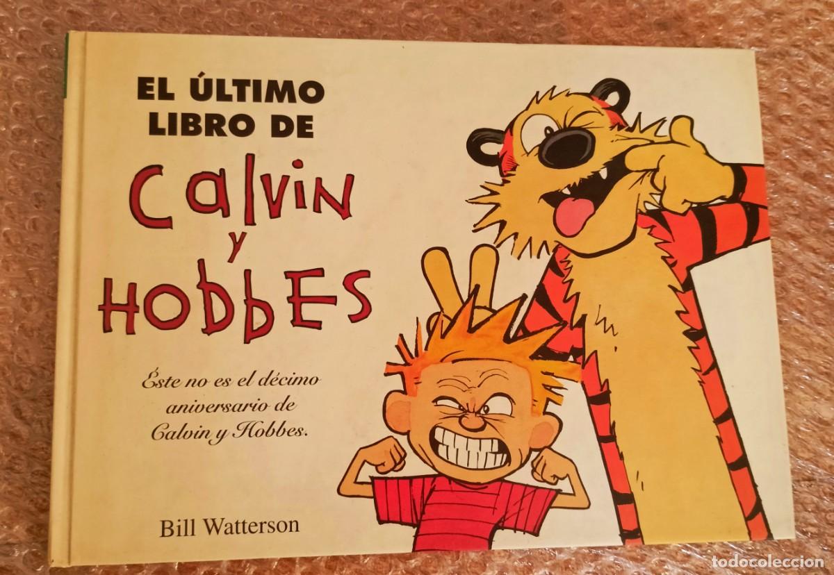 C&oacute;mics: CALVIN Y HOBBES El ultimo libro de Calvin y Hobbes . Bill Watterson , 2001 .