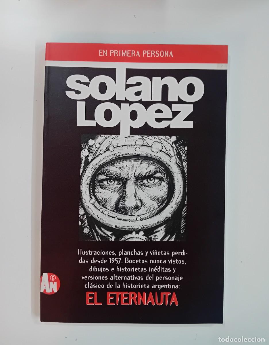 C&oacute;mics: SOLANO LOPEZ EN PRIEMRA PERSONA , ANCARES EDITORA, 2001, BOCETOS ETERNAUTA.