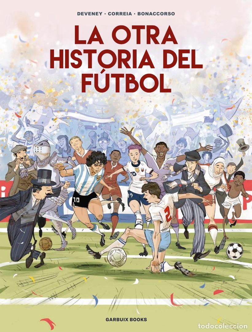 C&oacute;mics: La otra historia del f&uacute;tbol. - Correia, Micka&euml;l.