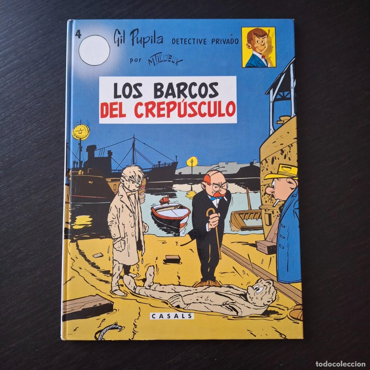 C&oacute;mics: LOS BARCOS DEL CREPUSCULO - GIL PUPILA DETECTIVE PRIVADO - M. TILLIEUX - 1&ordf; EDICION 1987 CASALS