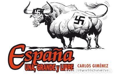 C&oacute;mics: Espa&ntilde;a Una, Grande y Libre, edici&oacute;n integral de Carlos Gim&eacute;nez. Ed. DEBOLSILLO