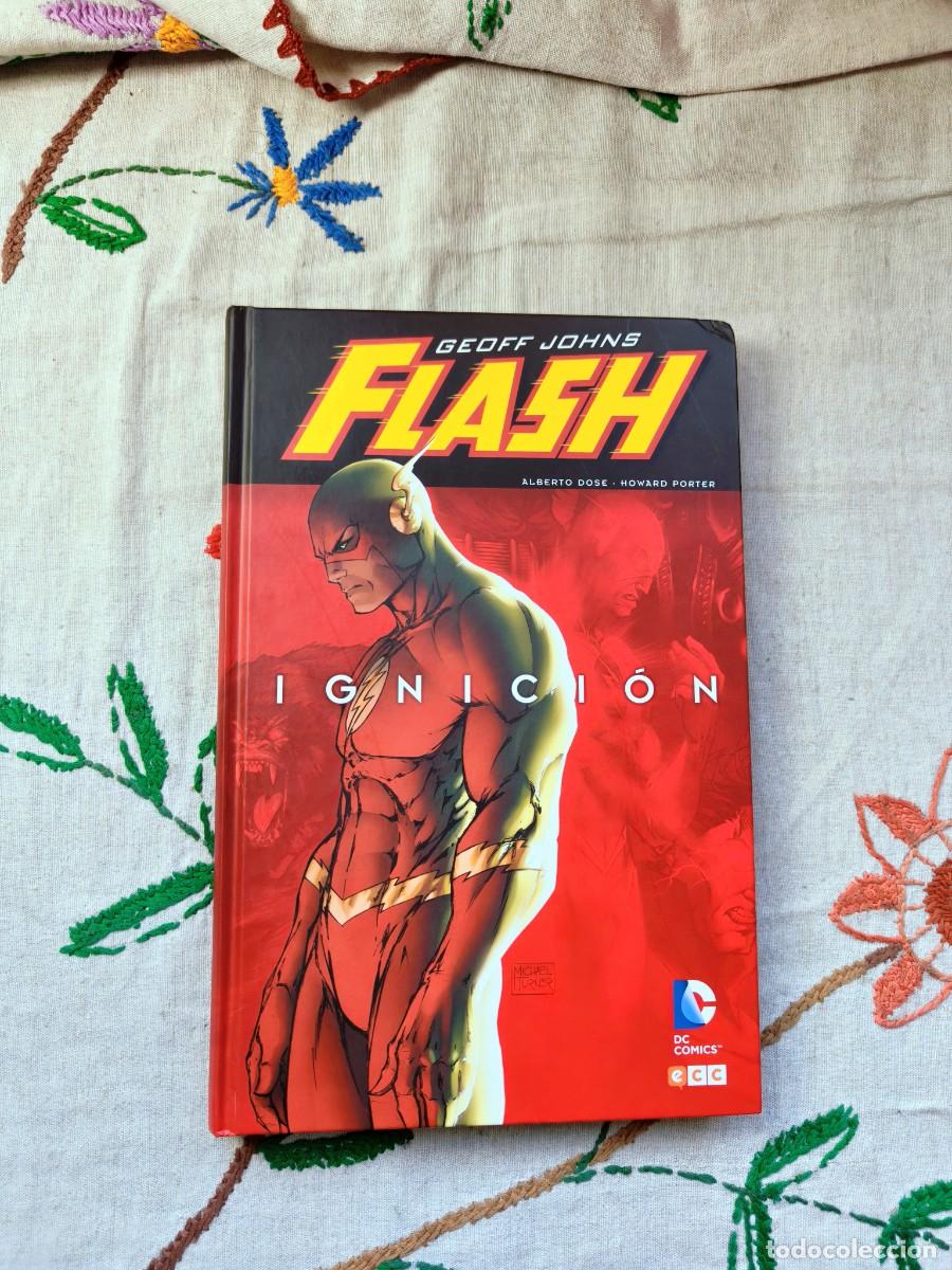 C&oacute;mics: Flash Ignici&oacute;n. Geoff Johns. DC, ECC. Edici&oacute;n en tapa dura.