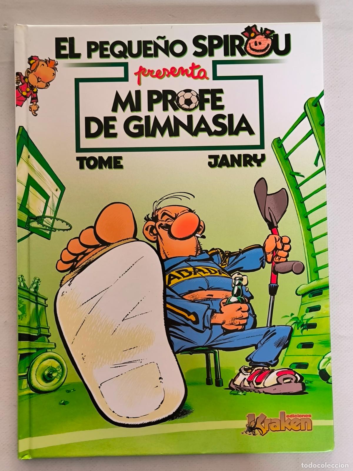 C&oacute;mics: MI PROFE DE GIMNASIA - EL PEQUE&Ntilde;O SPIROU PRESENTA - TOME & JANRY - KRAKEN - TAPA DURA (125)