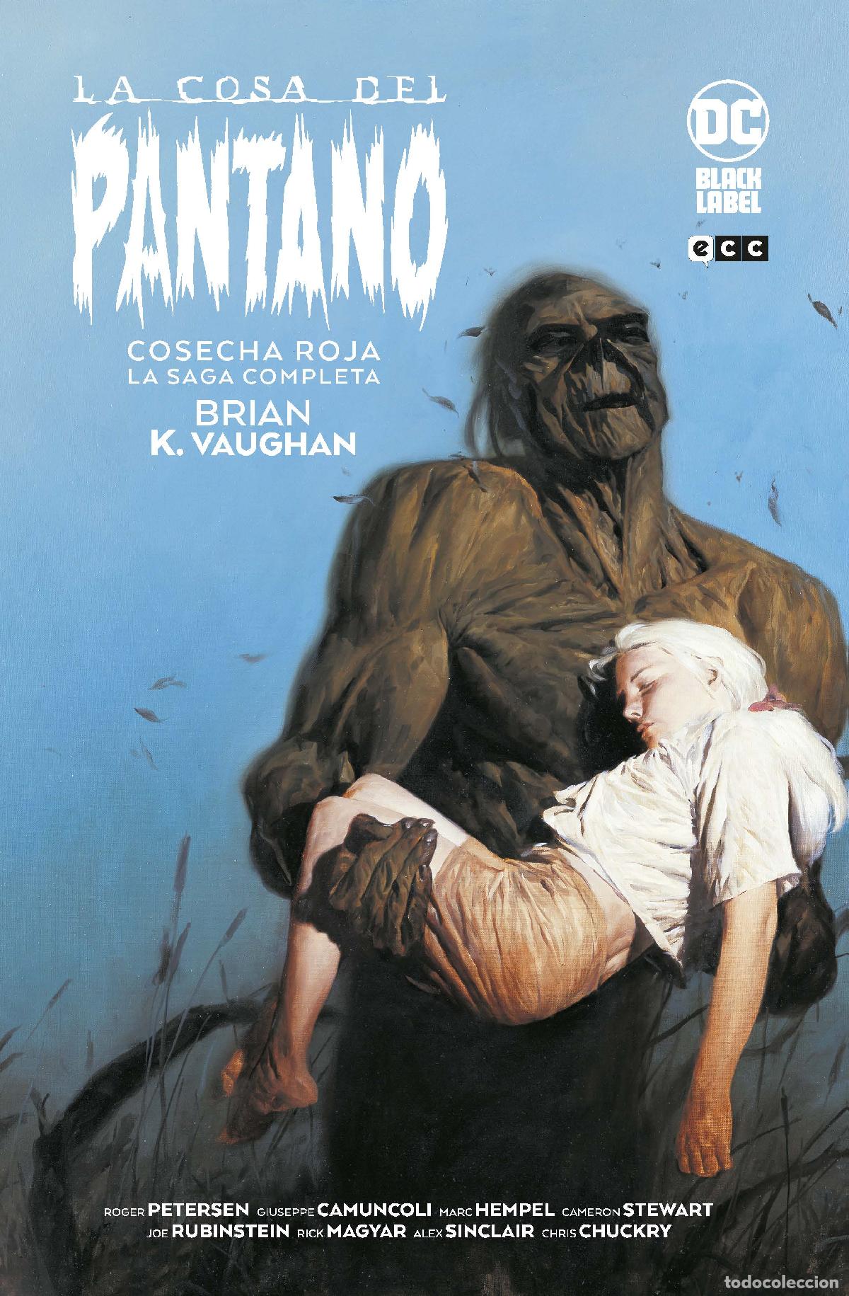 C&oacute;mics: La Cosa del Pantano: Cosecha roja &ndash; La saga completa - Brian K. Vaughan, Roger Petersen, Giuseppe Ca