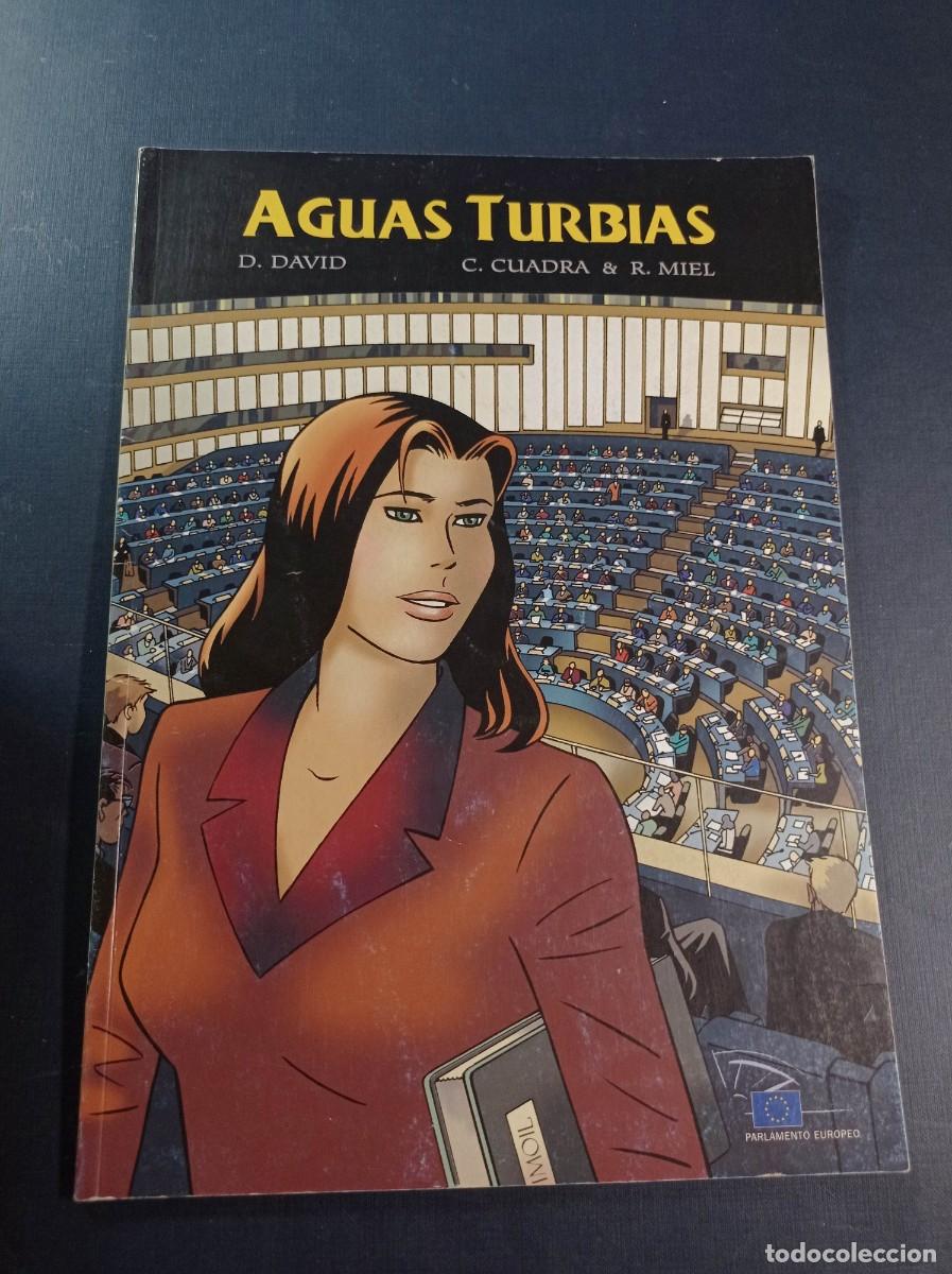 C&oacute;mics: AGUAS TURBIAS. DIBUJOS DOMINIQUE DAVID, GUI&Oacute;N CRISTINA CUADRA Y RUDI MIEL. PARLAMENTO EUROPEO 2007 +