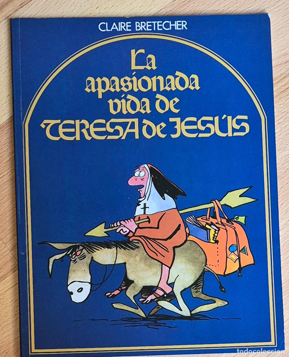 C&oacute;mics: CLAIRE BRETECHER - LA APASIONADA VIDA DE TERESA DE JESUS - AMAIKA 1984 - MUY NUEVO