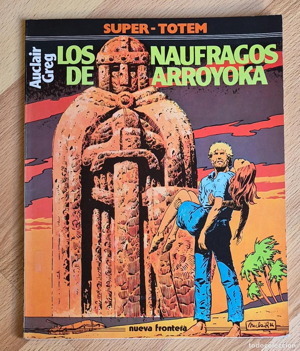 C&oacute;mics: AUCLAIR Y GREG - LOS NAUFRAGOS DE ARROYOKA - NUEVA FRONTERA 1981, COL. SUPER TOTEM 16