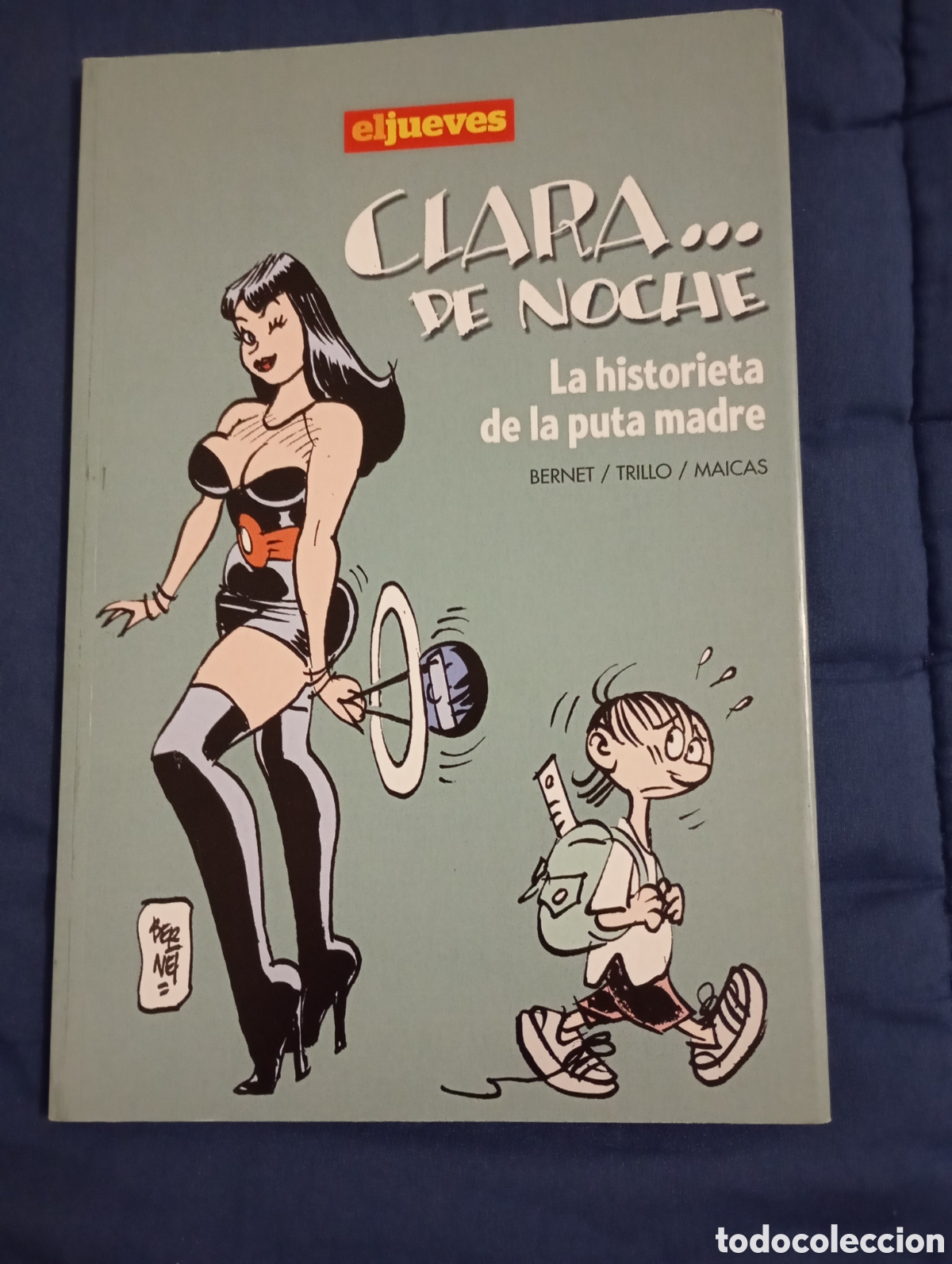 C&oacute;mics: CLARA DE NOCHE - LA HISTORIETA DE LA PUTA MADRE - BERNET /TRILLO / MAICAS