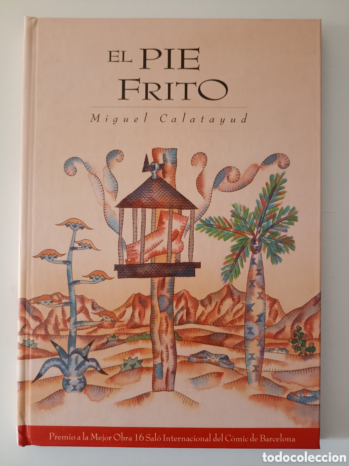 C&oacute;mics: Miguel Calatayud - El pie frito (Edicions de Ponent, 2004) Premio Sal&ograve; Internacional C&ograve;mic Barcelona