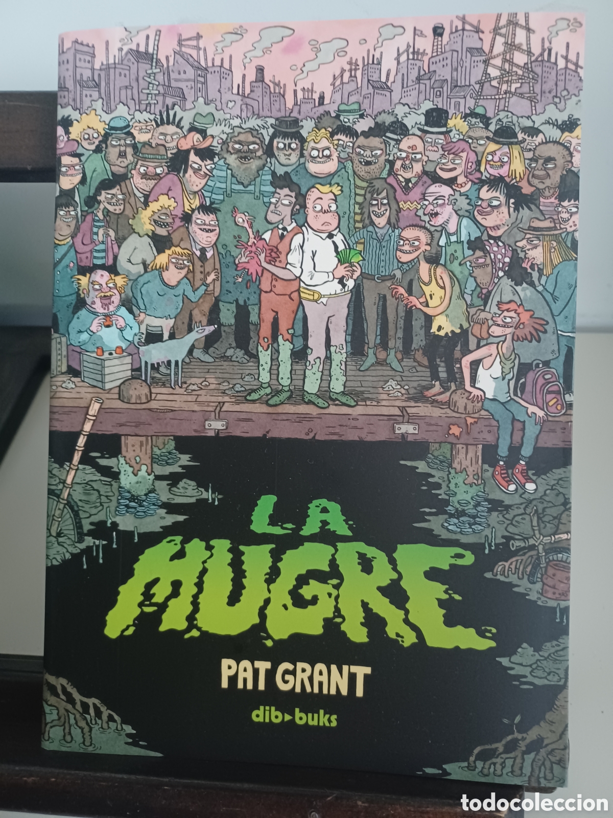 C&oacute;mics: La Mugre/ Pat Grant/ Dibbuks/ NUEVO A ESTRENAR