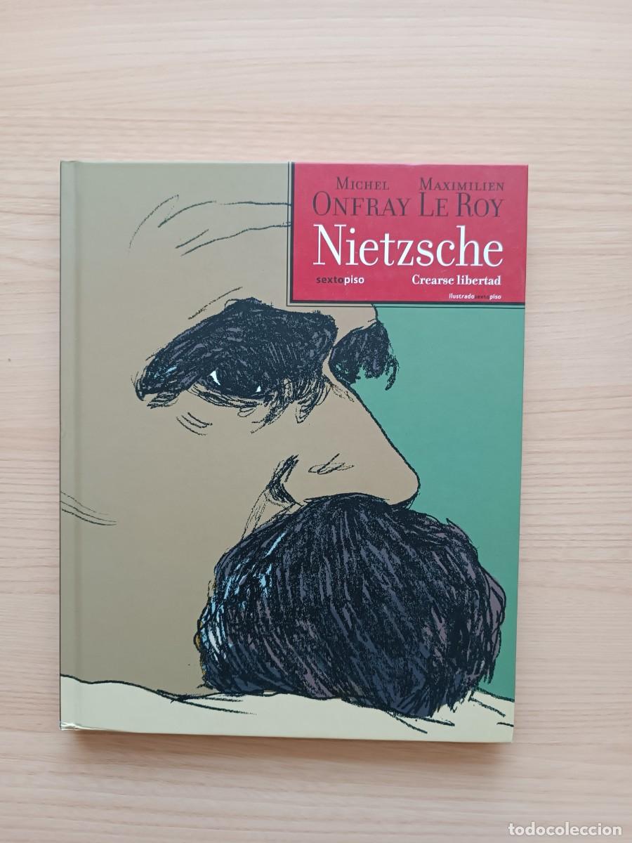 C&oacute;mics: Nietzsche. Crearse libertad - Michael Onfray y Maximilien Le Roy. Sexto Piso