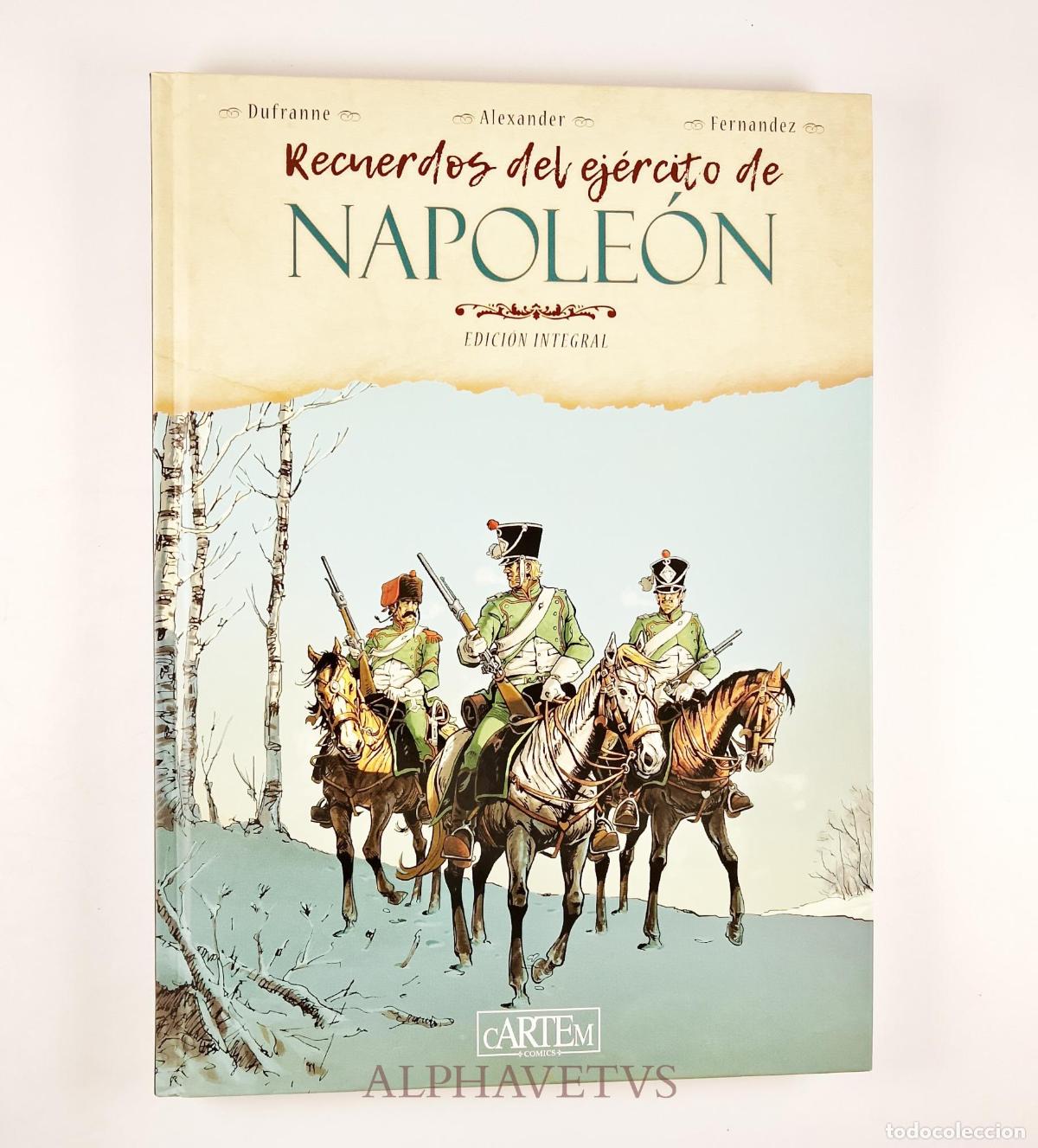 C&oacute;mics: Recuerdos del ej&eacute;rcito de Napole&oacute;n - Fern&aacute;ndez, Jean-Paul; Alexander, Alexis; Dufranne, Michel
