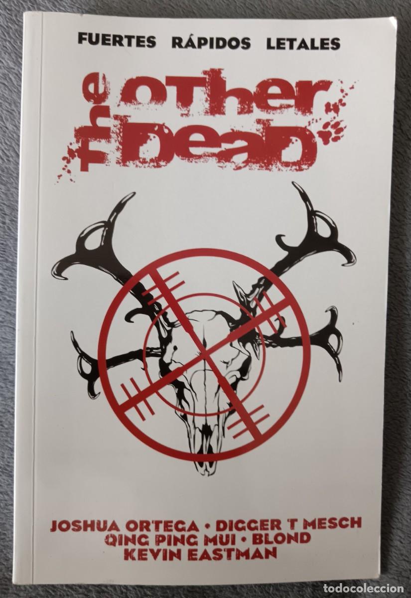C&oacute;mics: The other dead. Fuertes R&aacute;pidos Letales. Joshua Ortega, Digger T Mesch, Qing Ping Mui, Blond Kevin
