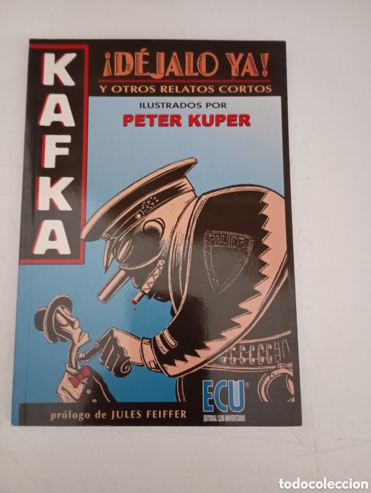 Comics: KAFKA &iexcl;D&Eacute;JALO YA! Y OTROS RELATOS CORTOS - PETER KUPER (CON DIBUJO Y FIRMA ORGINAL DEL AUTOR)