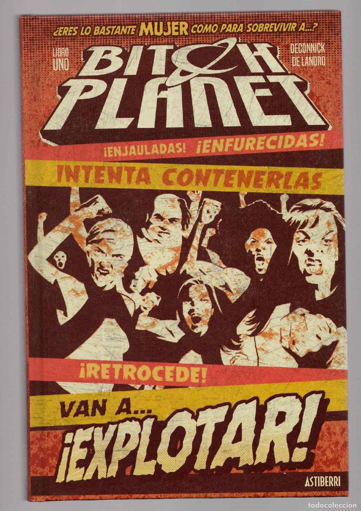 C&oacute;mics: BITCH PLANET LIBRO UNO. DECONNICK - DE LANDRO. ASTIBERRI, 20174. 1&ordf; EDICION