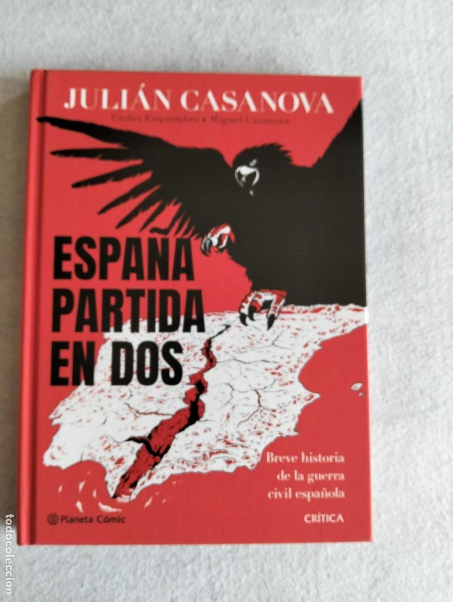 C&oacute;mics: Espa&ntilde;a partida en dos. Juli&aacute;n Casanova/Carles Esquembre/Miguel Casanova
