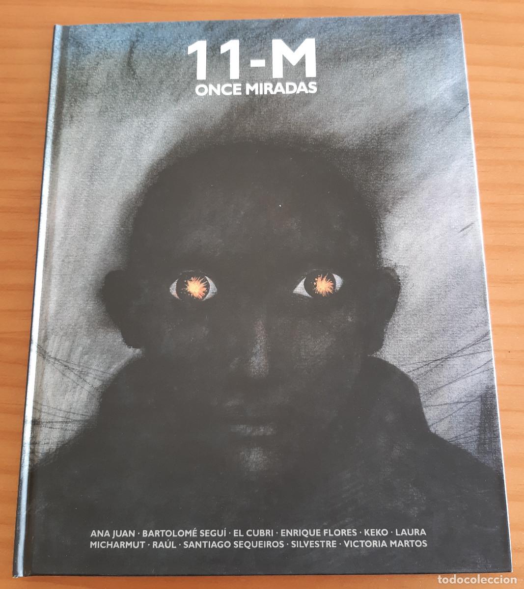 Fumetti: 11-M - ONCE MIRADAS - MICHARMUT, ANA JUAN, EL CUBRI, KEKO, BARTOLOM&Eacute; SEGU&Iacute;... - PERFECTO ESTADO