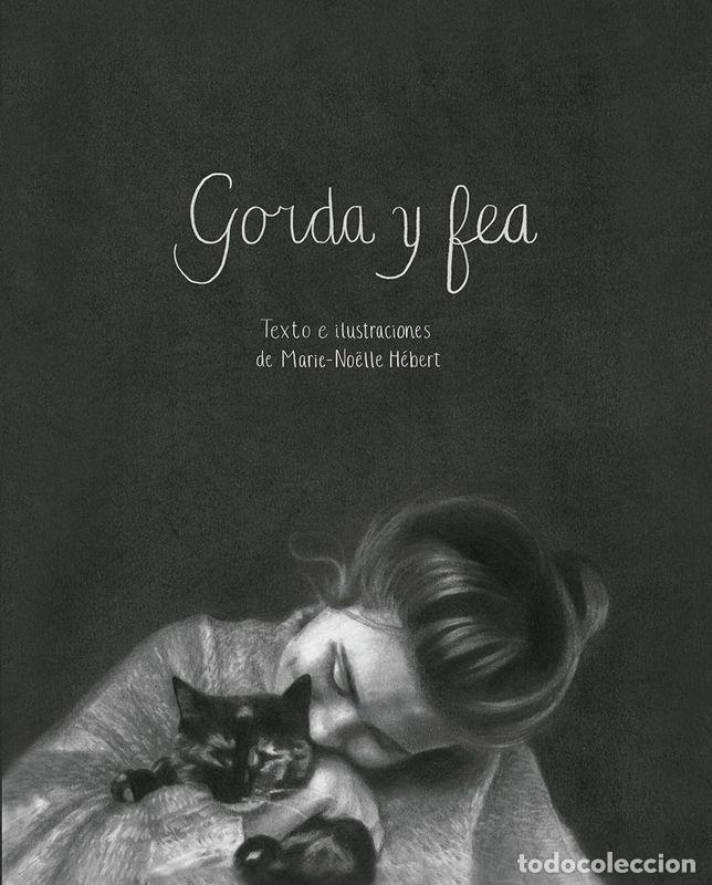 C&oacute;mics: Gorda y fea. - H&eacute;bert, Marie-N&ouml;elle.