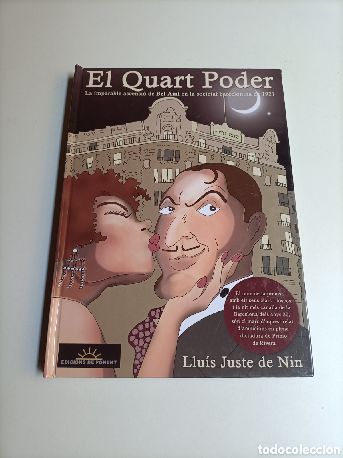 C&oacute;mics: El Quart poder. La imparable ascenci&oacute; de Bel Ami en la societat Barcelona de 1921 Llu&iacute;s juste de Nin