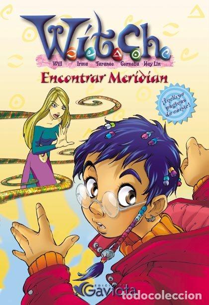 C&oacute;mics: Encontrar Meridian - Walt Disney Company - Ediciones Gaviota - Las Aventuras de W.i.t.c.h.