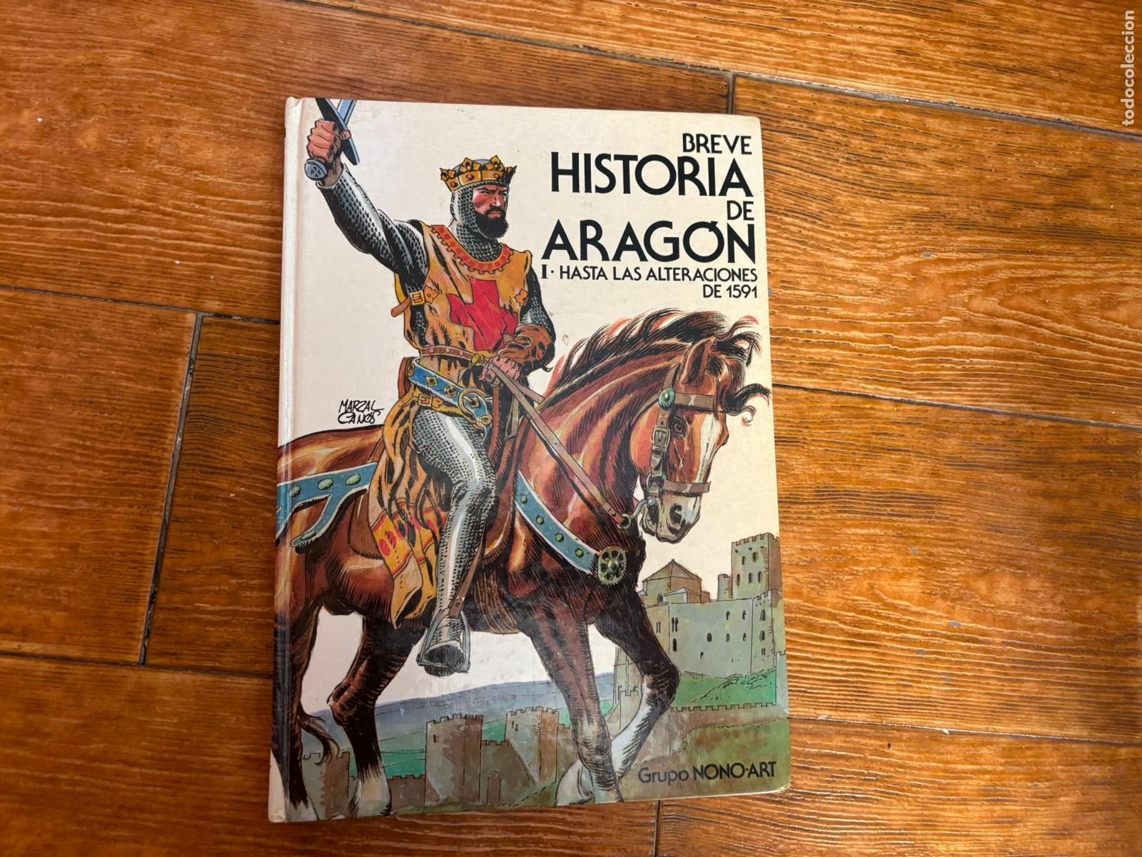C&oacute;mics: BREVE HISTORIA DE ARAGON I HASTA LAS ALTERACIONES DE 1591 TAPA DURA
