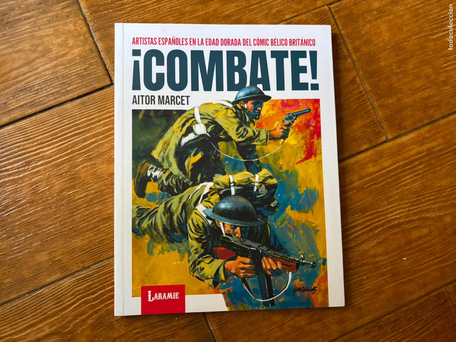 C&oacute;mics: &iexcl;COMBATE! AITOR MARCET ARTISTAS ESPA&Ntilde;OLES EN LA EDAD DORADA DEL COMIC BELICO BRITANICO ED. LARAMIE