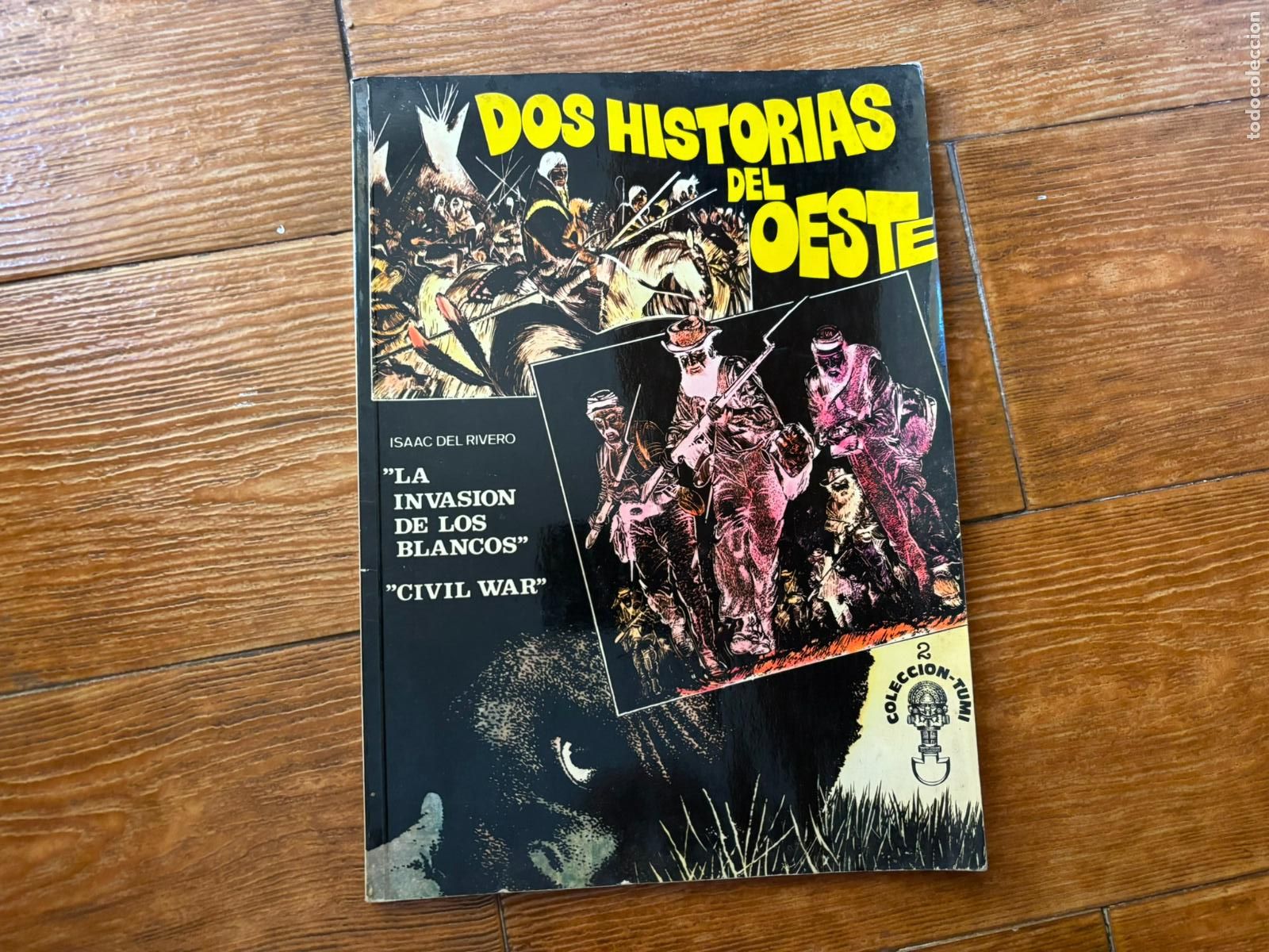 C&oacute;mics: DOS HISTORIAS DEL OESTE. LA INVASI&Oacute;N DE LOS BLANCOS - CIVIL WAR. COLECCI&Oacute;N TUMI. 1980.