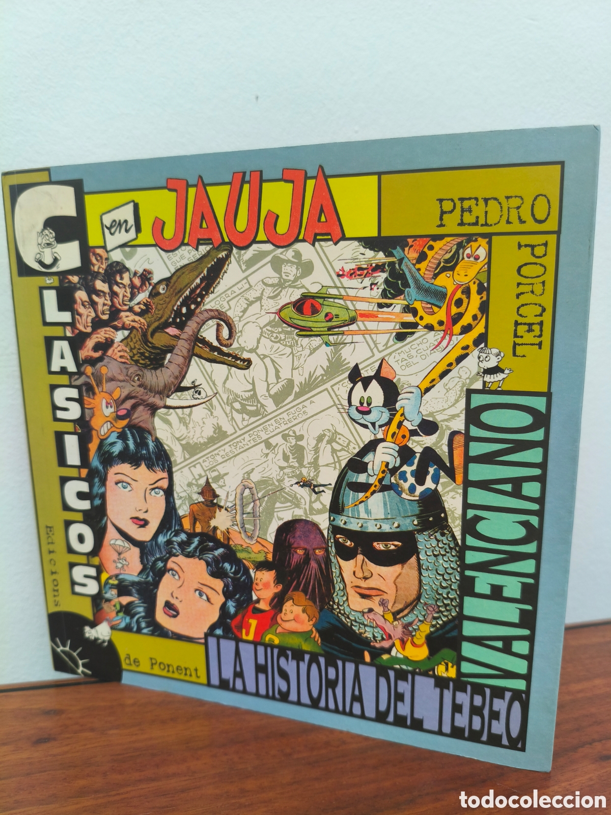 C&oacute;mics: CLASICOS EN JAUJA LA HISTORIA DEL TEBEO VALENCIANO PEDRO PORCEL EDICIONS DE PONENT 2002