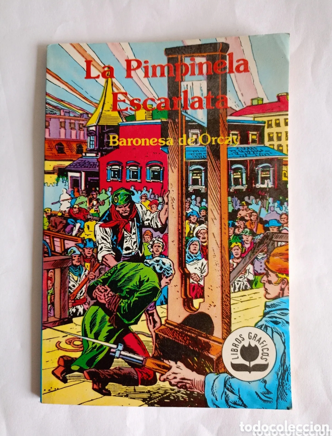 Comics: LIBROS GR&Aacute;FICOS- N&ordm; 7- LA PIMPINELA ESCARLATA- 1982-GRAN RUDY FLORESE-BUENO-DIF&Iacute;CIL