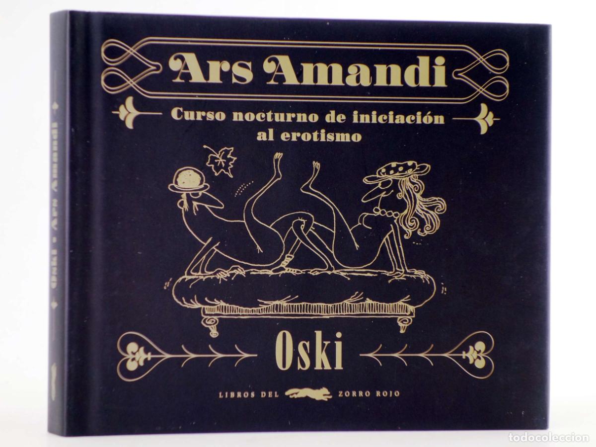 C&oacute;mics: ARS AMANDI. CURSO NOCTURNO DE INICIACI&Oacute;N AL EROTISMO (Oski) Zorro Rojo, 2016. OFRT antes 12,9E