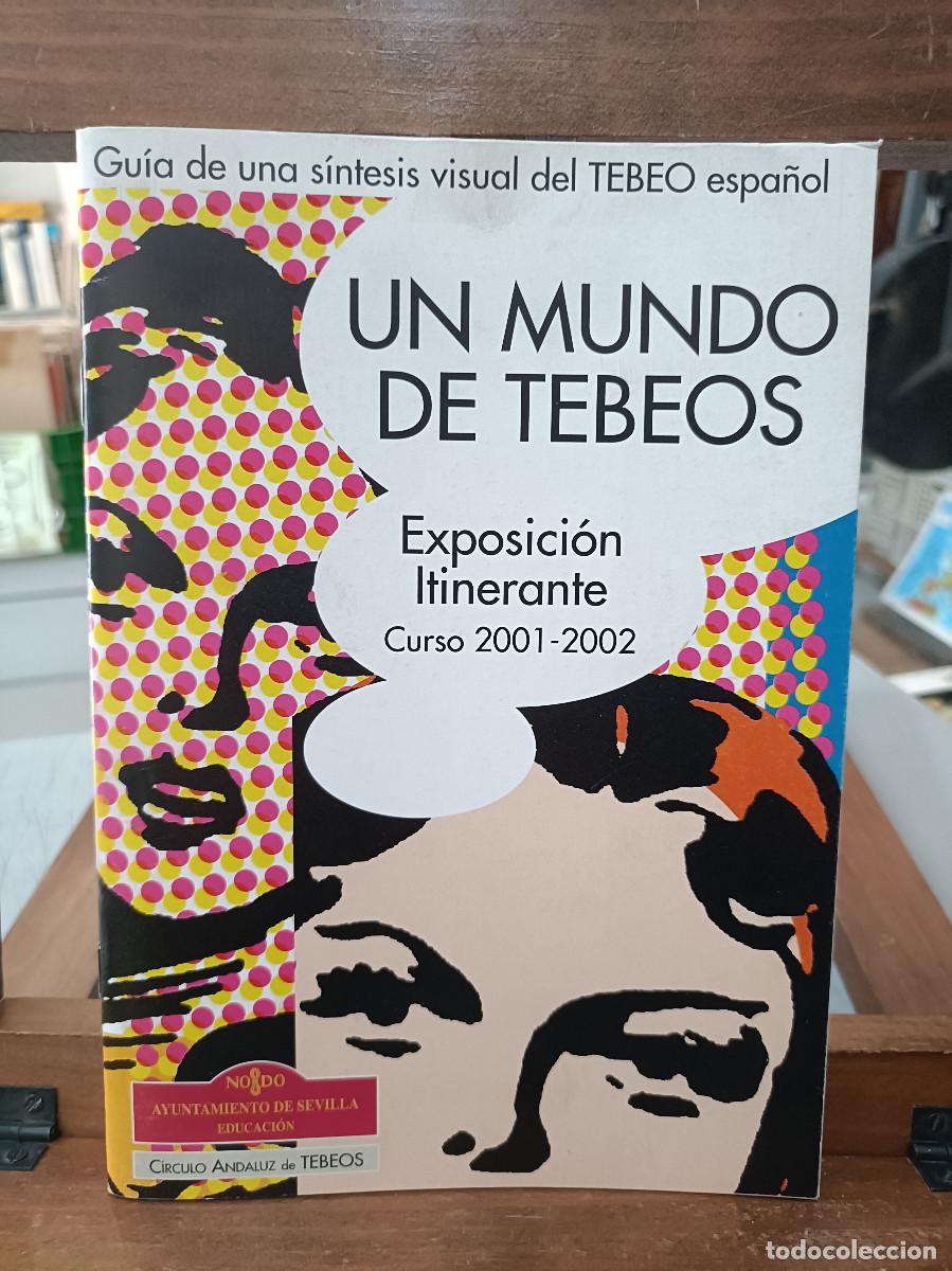 C&oacute;mics: Un Mundo De Tebeos - Exposici&oacute;n Itinerante, Curso 2001/2002 - Gu&iacute;a de una s&iacute;ntesis del Tebeo Espa&ntilde;ol