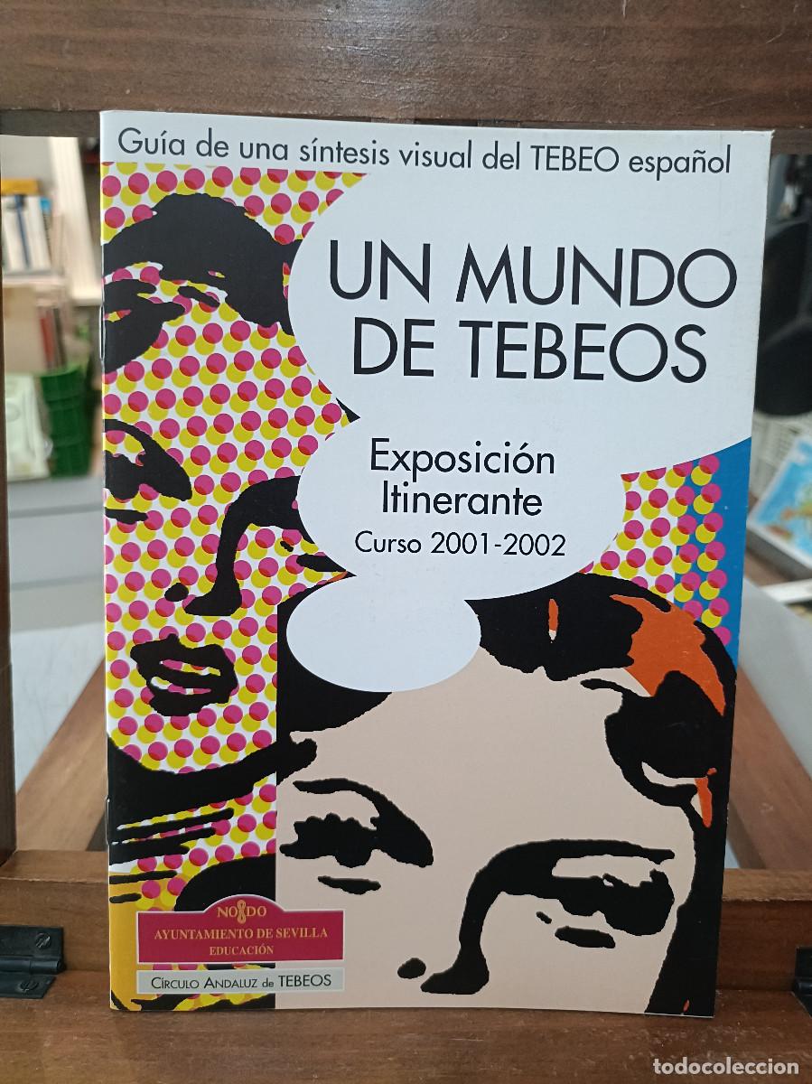 C&oacute;mics: Un Mundo De Tebeos - Exposici&oacute;n Itinerante, Curso 2001/2002 - Gu&iacute;a de una s&iacute;ntesis del Tebeo Espa&ntilde;ol
