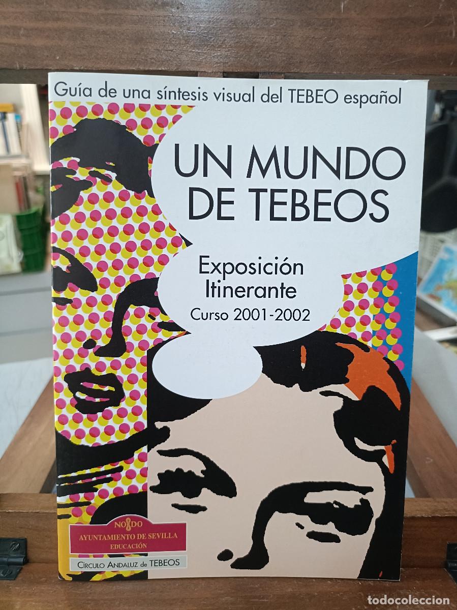 C&oacute;mics: Un Mundo De Tebeos - Exposici&oacute;n Itinerante, Curso 2001/2002 - Gu&iacute;a de una s&iacute;ntesis del Tebeo Espa&ntilde;ol