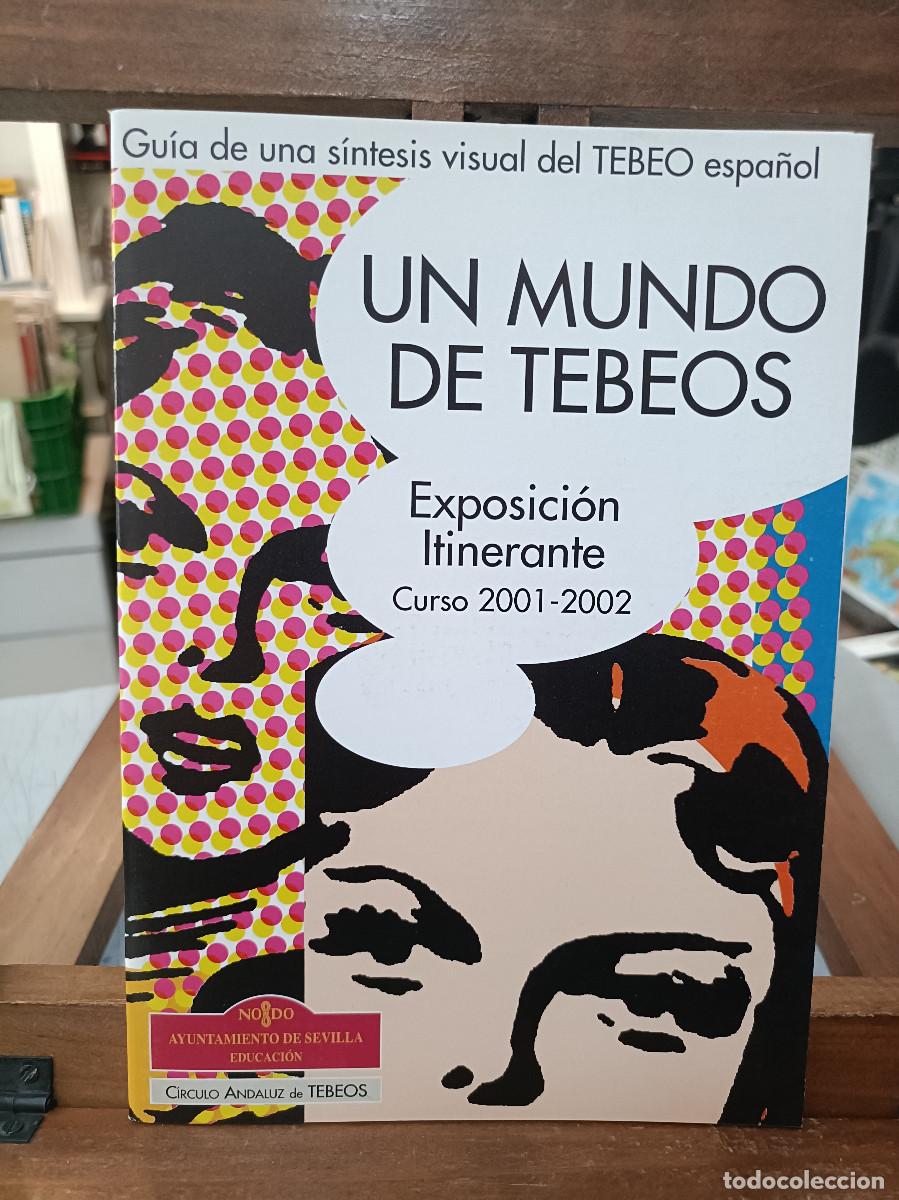 C&oacute;mics: Un Mundo De Tebeos - Exposici&oacute;n Itinerante, Curso 2001/2002 - Gu&iacute;a de una s&iacute;ntesis del Tebeo Espa&ntilde;ol