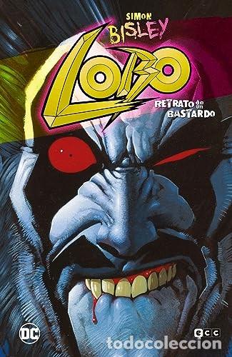 C&oacute;mics: Lobo: Retrato de un bastardo (Grandes Novelas Gr&aacute;ficas de DC) - Neil Gaiman, Jimmy Palmiotti, Alan G