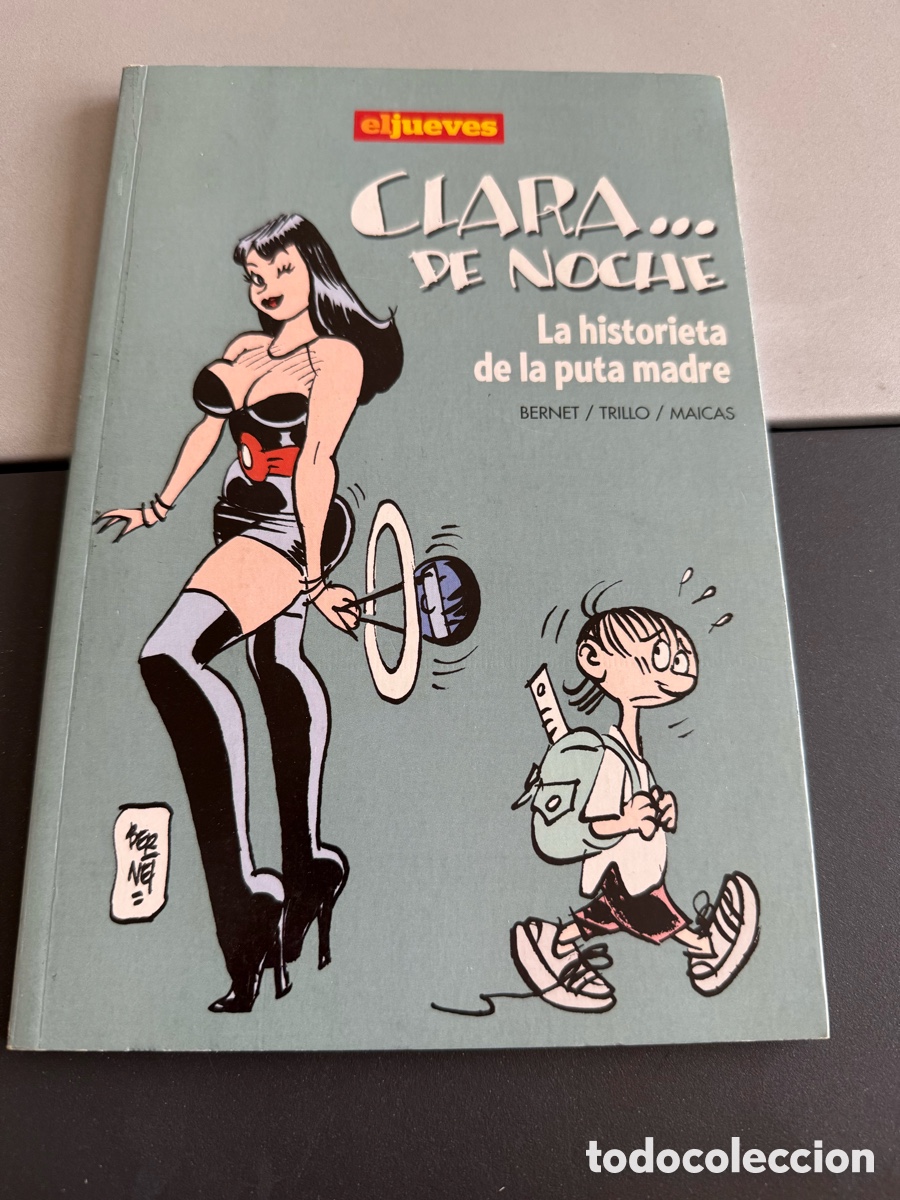 C&oacute;mics: CLARA DE NOCHE &hellip;. La Historieta de la Puta Madre. EL JUEVES