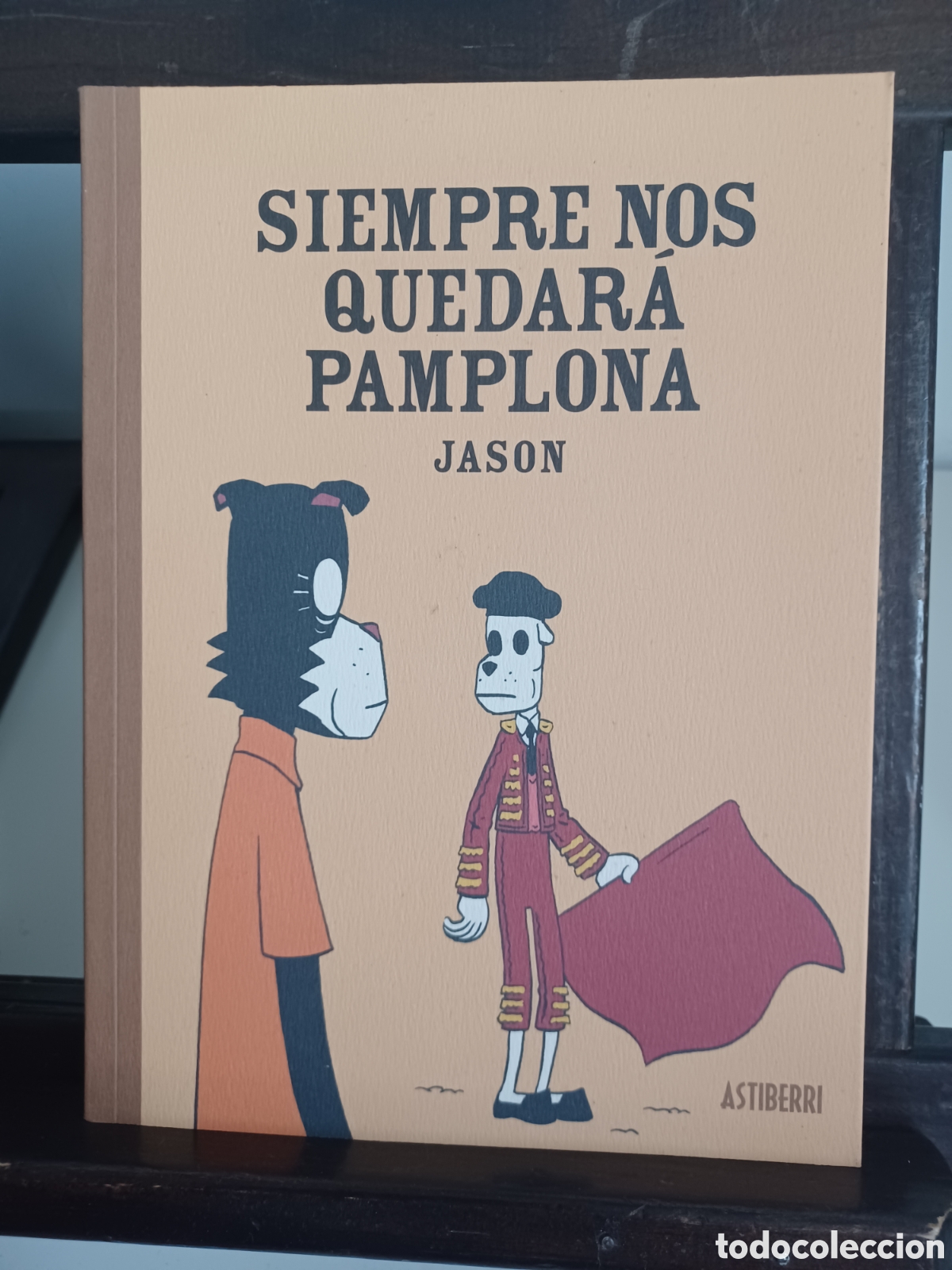 C&oacute;mics: Siempre nos quedar&aacute; Pamplona/ Jason/ Astiberri/ NUEVO A ESTRENAR