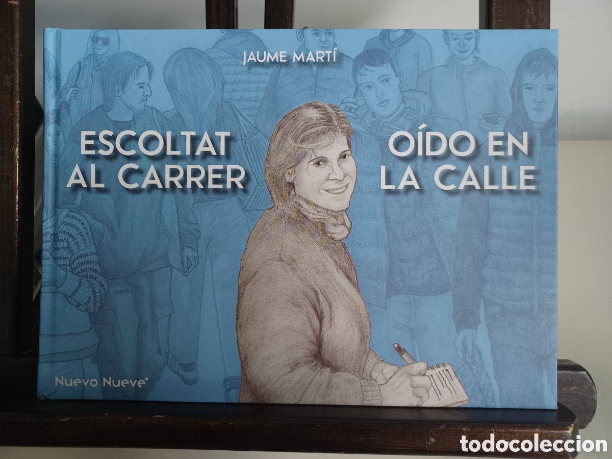 C&oacute;mics: O&iacute;do en la calle/ Escoltat al carrer/ Jaume Mart&iacute;/ Nuevo Nueve/ NUEVO A ESTRENAR