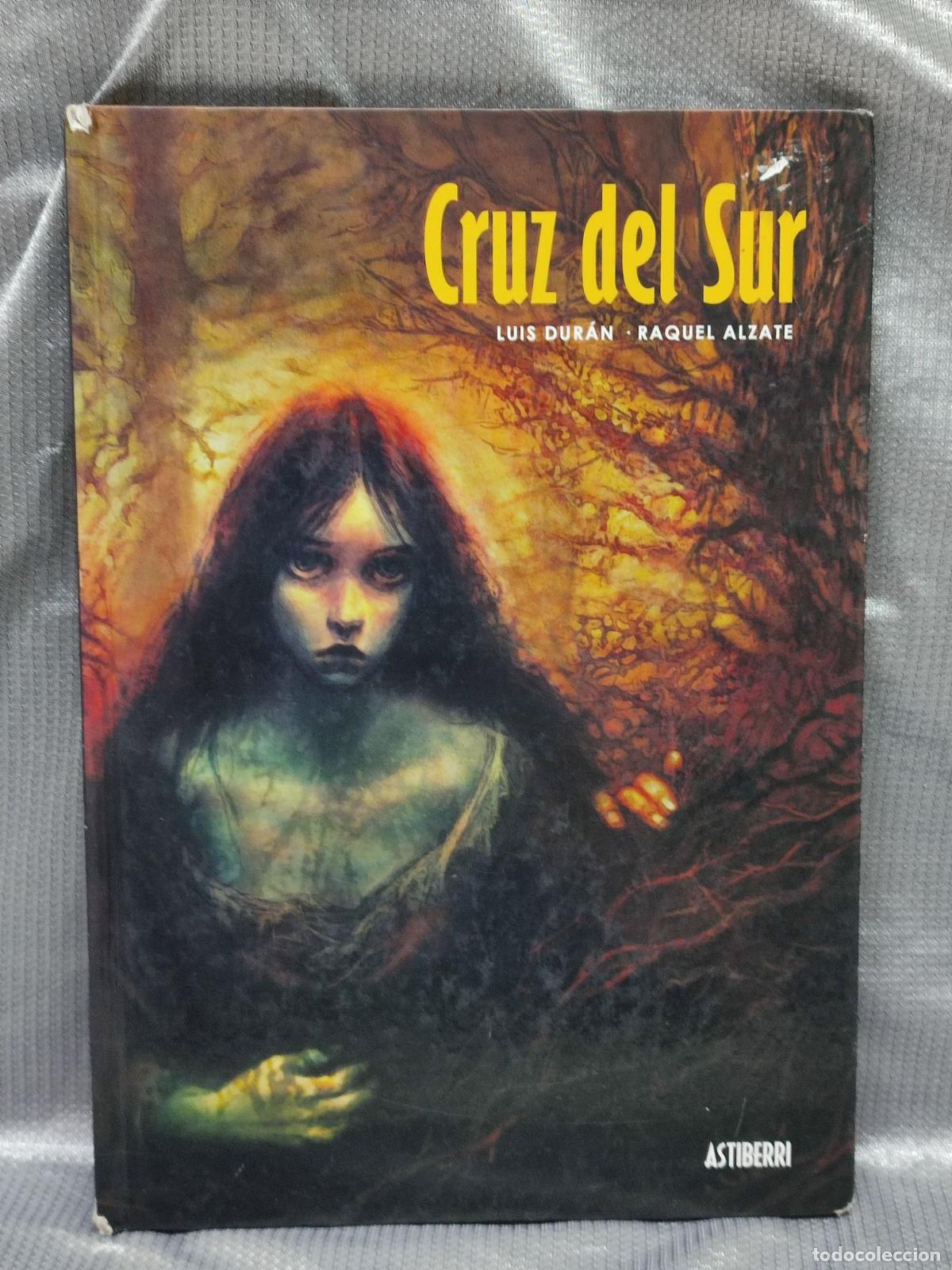 C&oacute;mics: CRUZ DEL SUR. LUIS DURAN. RAQUEL ALZATE. ED. ASTIBERRI 2004